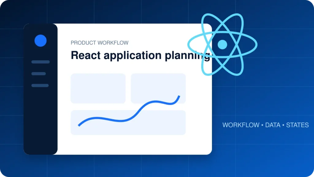 React Web Application Planning: From Workflow to Scalable Interface featured graphic